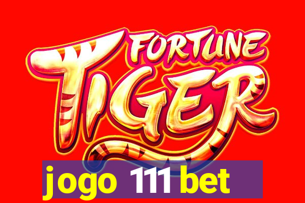 jogo 111 bet